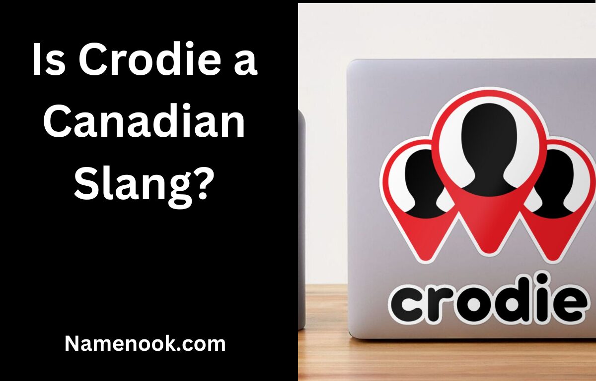 Is Crodie a Canadian Slang?