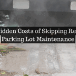 Costs of Skipping Regular Parking Lot Maintenance