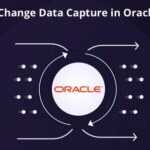 Understanding Oracle Change Data Capture – Concept, Evolution, Technology